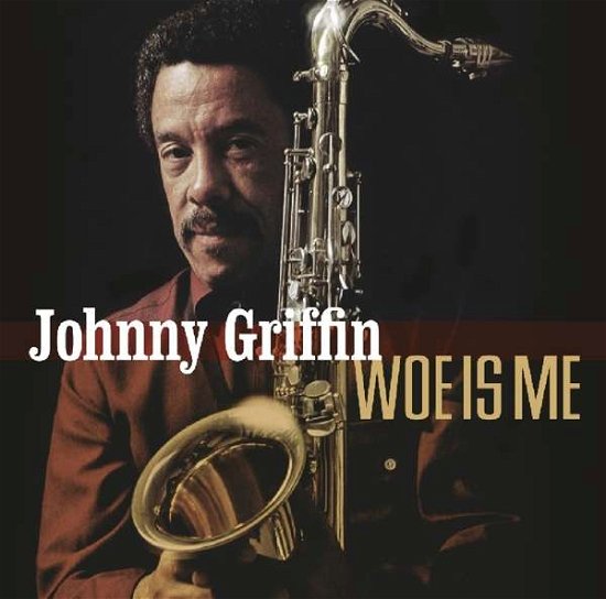Cover for Johnny Griffin · Woe is Me (CD) (2018)