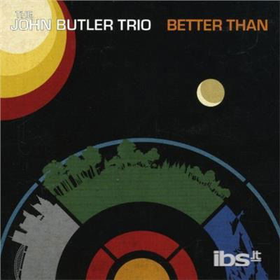 Cover for Butler, John Trio, Butler Trio, John · Better Than (CD) (2007)