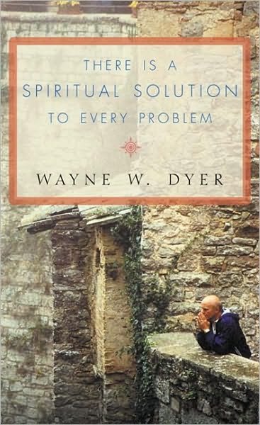 Cover for Wayne W. Dyer · There Is A Spiritual Solution To Every Problem (Paperback Book) (2009)