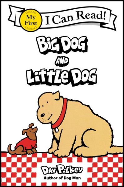 Big Dog and Little Dog - My First I Can Read - Dav Pilkey - Bøker - HarperCollins Publishers Inc - 9780063373471 - 10. oktober 2024