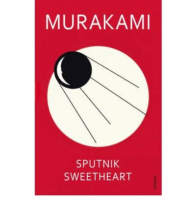 Sputnik Sweetheart - Haruki Murakami - Books - Vintage Publishing - 9780099448471 - October 3, 2002