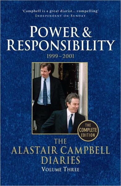 Diaries Volume Three: Power and Responsibility - The Alastair Campbell Diaries - Alastair Campbell - Books - Cornerstone - 9780099493471 - January 19, 2012