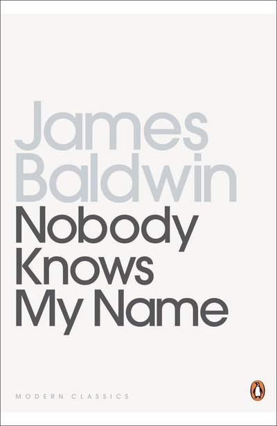 Nobody Knows My Name: More Notes Of A Native Son - Penguin Modern Classics - James Baldwin - Books - Penguin Books Ltd - 9780140184471 - August 29, 1991