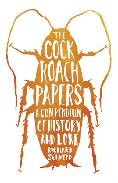 Cover for Richard Schweid · The Cockroach Papers: A Compendium of History and Lore - Emersion: Emergent Village resources for communities of faith (Taschenbuch) [First Edition, Enlarged edition] (2015)
