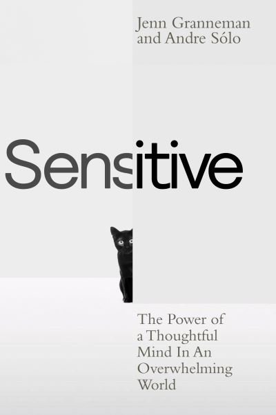 Cover for Jenn Granneman · Sensitive: The Power of a Thoughtful Mind in an Overwhelming World (Taschenbuch) (2023)