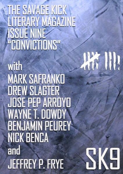 Cover for Mark Safranko · The Savage Kick Issue Nine &quot;Convictions&quot; (Paperback Book) (2018)