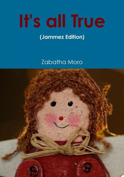 Cover for Zabatha Moro · It's all True (Taschenbuch) (2019)