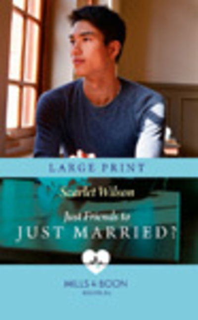 Cover for Scarlet Wilson · Just Friends to Just Married? (Book) (2020)