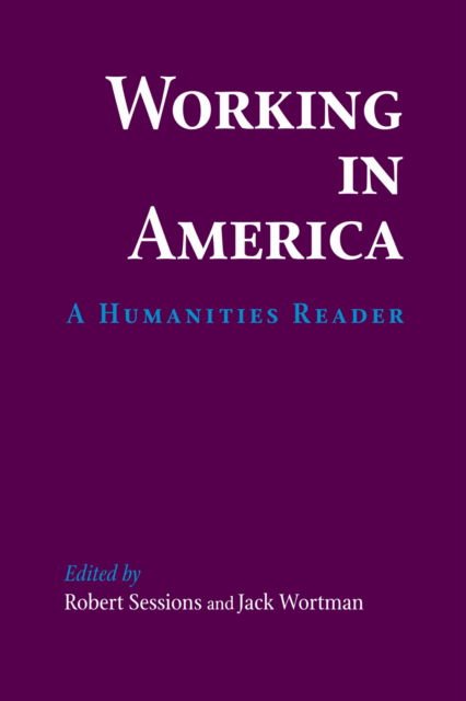 Cover for Working in America: A Humanities Reader (Hardcover Book) (1992)