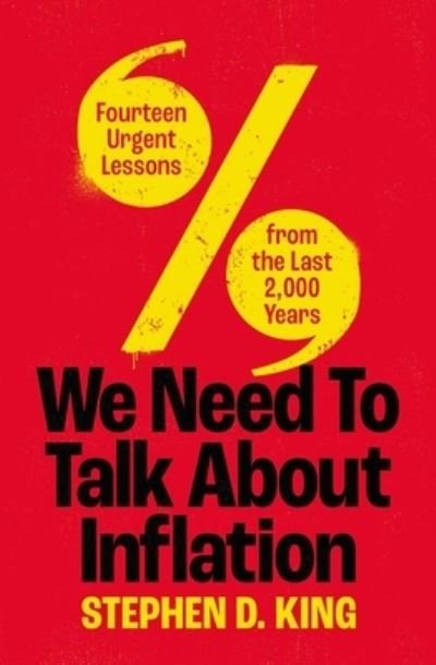 Cover for Stephen D. King · We Need to Talk About Inflation: 14 Urgent Lessons from the Last 2,000 Years (Gebundenes Buch) (2023)