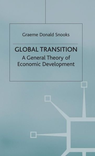 Cover for Graeme Donald Snooks · Global Transition: A General Theory of Economic Development (Hardcover bog) (1999)