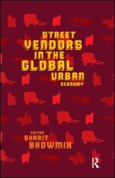 Cover for Sharit Bhowmik · Street Vendors in the Global Urban Economy (Paperback Book) (2019)