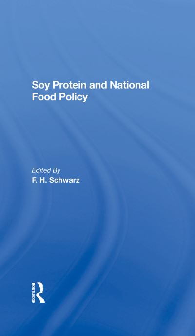 Cover for F. H. Schwarz · Soy Protein And National Food Policy (Hardcover Book) (2020)