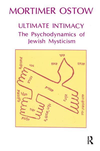 Cover for Mortimer Ostow · Ultimate Intimacy: The Psychodynamics of Jewish Mysticism (Hardcover Book) (2019)