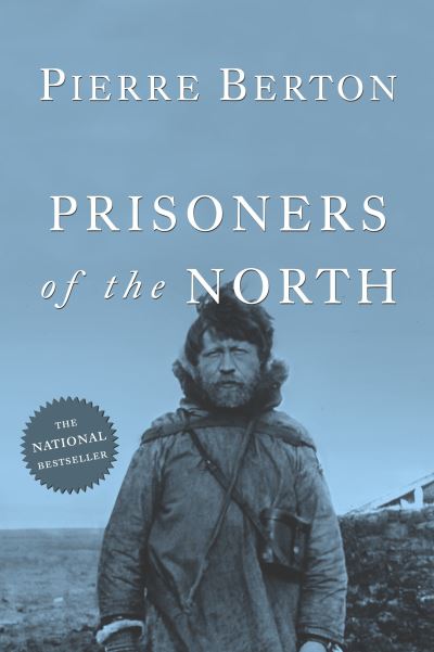 Cover for Pierre Berton · Prisoners of the North (Paperback Book) (2005)