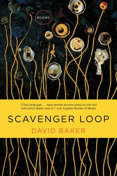 Cover for Baker, David (Denison University) · Scavenger Loop: Poems (Paperback Book) (2016)