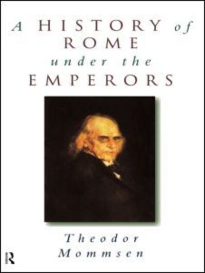 Cover for Theodor Mommsen · A History of Rome under the Emperors (Paperback Book) [New edition] (1999)