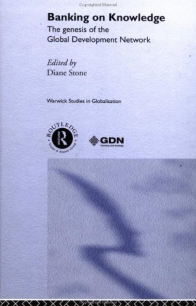 Cover for Global Development Network · Banking on Knowledge: The Genesis of the Global Development Network - Routledge Studies in Globalisation (Innbunden bok) (2000)