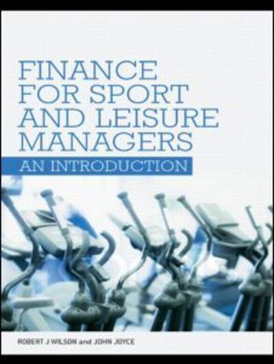 Cover for Robert Wilson · Finance for Sport and Leisure Managers: An Introduction (Paperback Book) (2007)