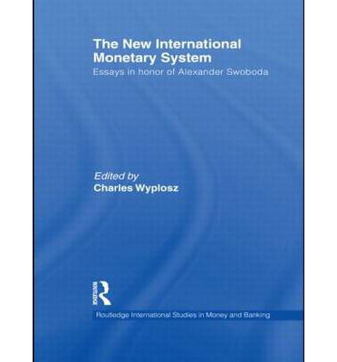 Cover for Charles Wyplosz · The New International Monetary System: Essays in honour of Alexander Swoboda - Routledge International Studies in Money and Banking (Pocketbok) (2013)