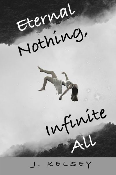 Cover for J Kelsey · Eternal Nothing, Infinite All (Paperback Book) (2020)