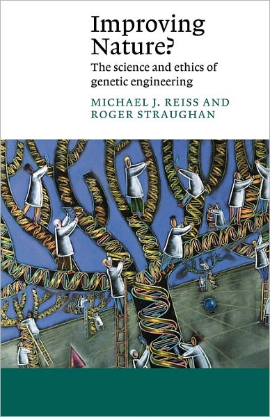 Cover for Reiss, Michael J. (Institute of Biology, London) · Improving Nature?: The Science and Ethics of Genetic Engineering - Canto (Paperback Book) (2001)