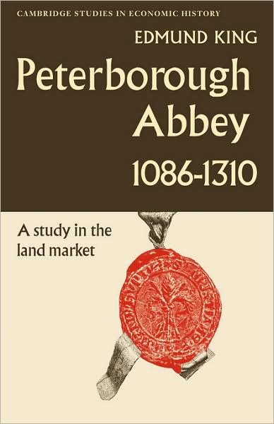 Peterborough Abbey 1086–1310 - Cambridge Studies in Economic History - King - Books - Cambridge University Press - 9780521079471 - August 25, 2008