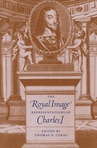Cover for N Corns Thomas · The Royal Image: Representations of Charles I (Hardcover bog) (1999)