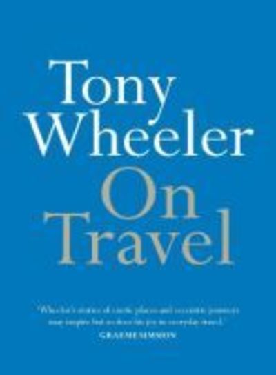 Cover for Tony Wheeler · On Travel (Paperback Book) (2018)