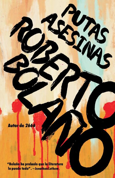 Cover for Roberto Bolaño · Putas asesinas (Bog) [Primera edición Vintage Español. edition] (2017)