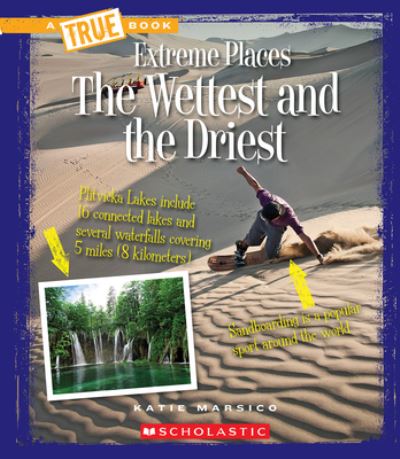 Cover for Katie Marsico · Wettest and the Driest (Book) (2015)