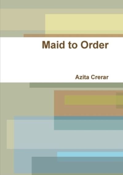 Cover for Azita Crerar · Maid to Order (Book) (2010)