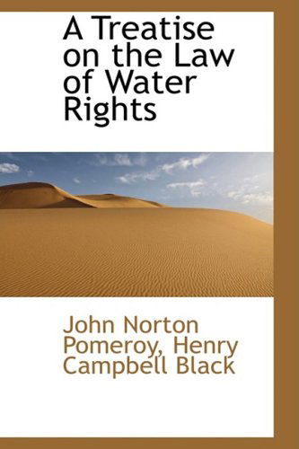 Cover for John Norton Pomeroy · A Treatise on the Law of Water Rights (Paperback Book) (2008)