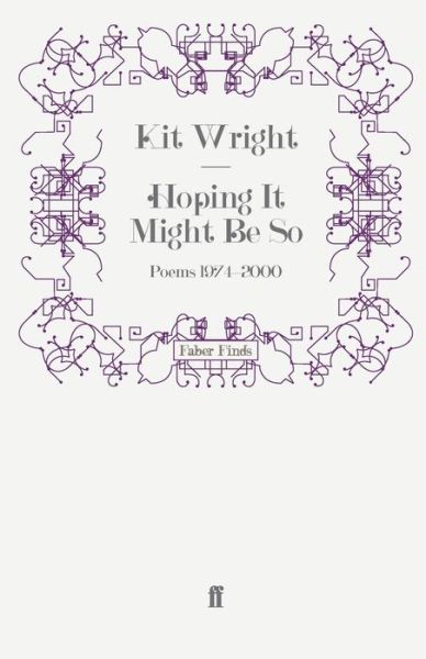 Cover for Kit Wright · Hoping It Might Be So: Poems 1974-2000 (Paperback Book) [Main edition] (2008)