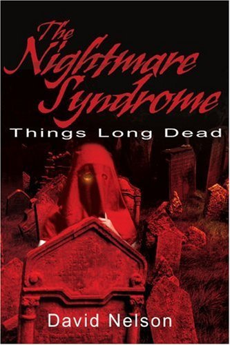 Cover for David Nelson · The Nightmare Syndrome: Things Long Dead (Paperback Book) (2001)