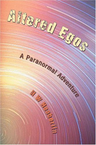 Cover for H Heaberlin · Altered Egos: a Paranormal Adventure (Paperback Book) (2005)