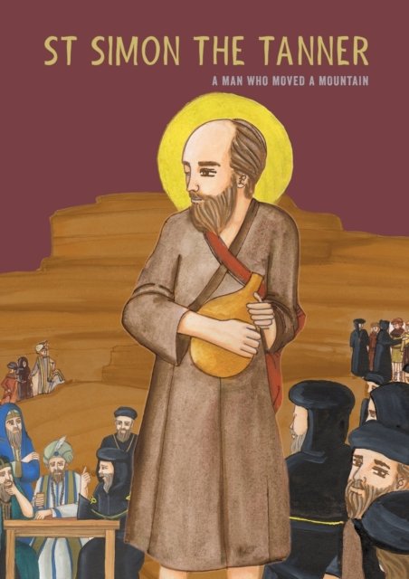 Cover for Deacon George · St Simon the Tanner: A man who moved a mountain (Pocketbok) [Large type / large print edition] (2021)
