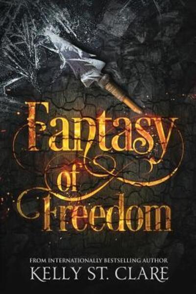 Cover for Kelly St Clare · Fantasy of Freedom (Pocketbok) (2016)