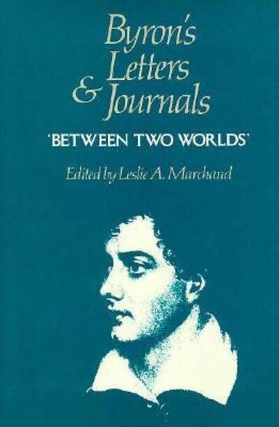 Cover for Lord George Gordon Byron · Letters and Journals (1820, Between Two Worlds) (Hardcover Book) [New edition] (1990)