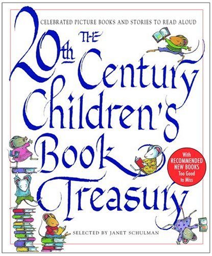 Cover for Janet Schulman · The 20th-century Children's Book Treasury: Picture Books and Stories to Read Aloud (Hardcover Book) (1998)