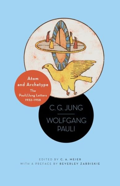 Cover for C. G. Jung · Atom and Archetype: The Pauli / Jung Letters, 1932-1958 (Paperback Bog) [Updated edition] (2014)
