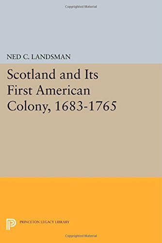 Cover for Ned C. Landsman · Scotland and Its First American Colony, 1683-1765 - Princeton Legacy Library (Pocketbok) (2014)
