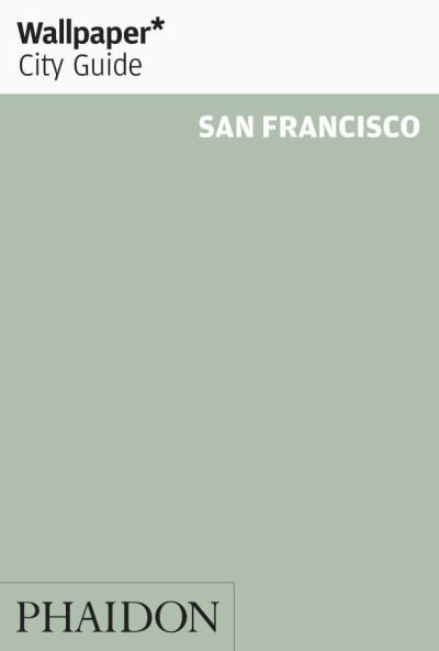 Cover for Wallpaper* · Wallpaper City Guide: San Francisco (Book) (2012)