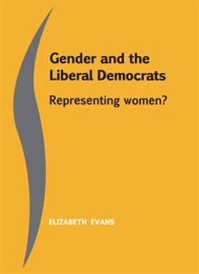 Cover for Elizabeth Evans · Gender and the Liberal Democrats: Representing Women (Gebundenes Buch) (2011)