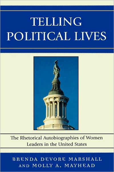 Cover for Brenda Devore Marshall · Telling Political Lives: The Rhetorical Autobiographies of Women Leaders in the United States - Lexington Studies in Political Communication (Hardcover Book) (2008)
