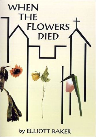 Cover for Elliott Baker · When the Flowers Died (Innbunden bok) (2001)