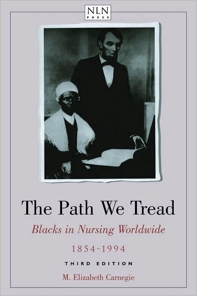 Cover for M. Elizabeth Carnegie · The Path We Tread: Blacks in Nursing Worldwide, 1854-1994: Blacks in Nursing Worldwide, 1854-1994 (Pocketbok) (1999)