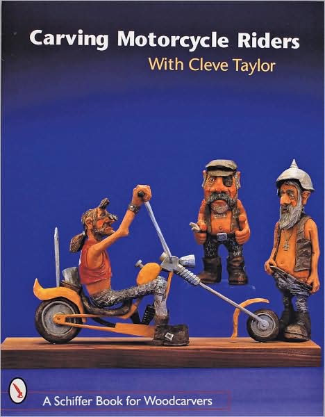 Cover for Cleve Taylor · Carving Motorcycle Riders With Cleve Taylor (Paperback Book) (1998)