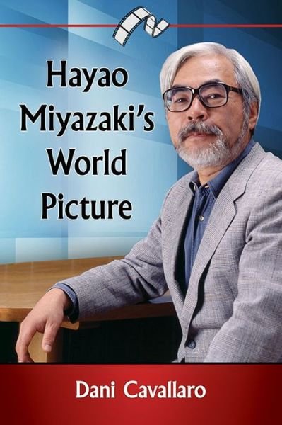 Cover for Dani Cavallaro · Hayao Miyazaki's World Picture (Taschenbuch) (2015)