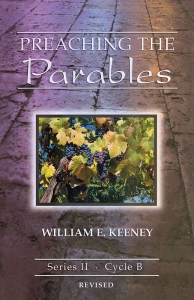 Preaching the parables. - William E. Keeney - Livros - CSS Pub. Co. - 9780788025471 - 2008